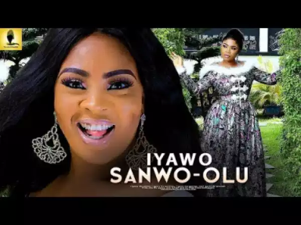 Yoruba Movie: IYAWO SANWO-OLU (2019)